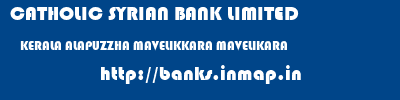 CATHOLIC SYRIAN BANK LIMITED  KERALA ALAPUZZHA MAVELIKKARA MAVELIKARA  banks information 